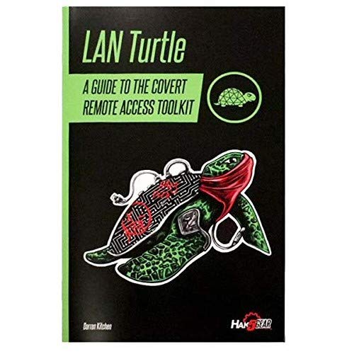 Hak5 Lan Turtle Field Guide Book : A Guide To Covert Remote Access Toolkit Paperback – January 1, 2016
