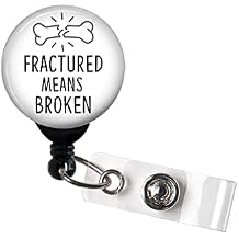 Ortho Badge, Fractured Means Broken, Badge Reel - Retractable Badge Holder with Swivel or Slide Clip, Cute Badge, Nurse Badge, Orthopedics