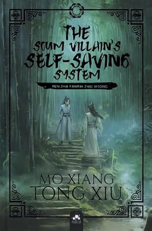 The Scum Villain's Self-Saving System 1 (Edition Relie): Ren Zha Fanpai Zijiu Xitong