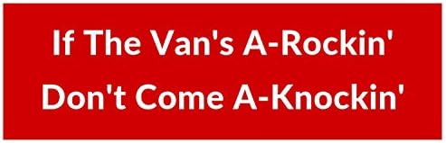 If The Vans A-Rockin Dont Come A-Knockin Bumper Sticker Decal Cars Laptop