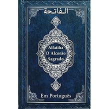 alcorao em portugues: Sourat Al-Fatihah "A abertura" ou "O abridor" | alcorao sagrado | alcorao em arabe | alcorao em portugues claro | facil de ler portuguese edition Paperback August 29, 2021