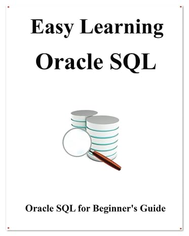 Easy Learning Oracle SQL: SQL for Beginner's Guide (Easy learning Java and Design Patterns and Data Structures and Algorithms)