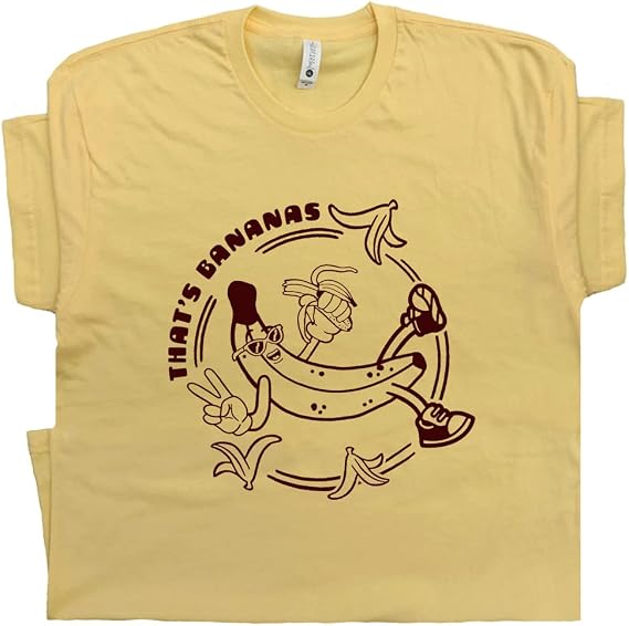 Thats Bananas T Shirt Funny Fruit for Women Men Boys Cute Retro Graphic Tee | Shirts For Men, T-Shirt for Guys, For Women, For Boys, Crazy Unhinged Statement Novelty Shirts, Silly Very Fun Tshirt
