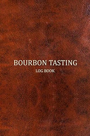 Bourbon Tasting Log Book: Record keeping notebook for Bourbon lovers and collecters,Review, track and rate your burbon collection - Brown leather cover print design Vol.2