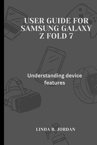 User Guide for Samsung Galaxy Z fold 7: Understanding device features