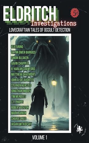 Eldritch Investigations: Lovecraftian Tales of Occult Detection