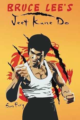 Bruce Lee's Jeet Kune Do: Jeet Kune Do Training and Fighting Strategies: Jeet Kune Do Techniques and Fighting Strategy: 4 (Self-Defense)