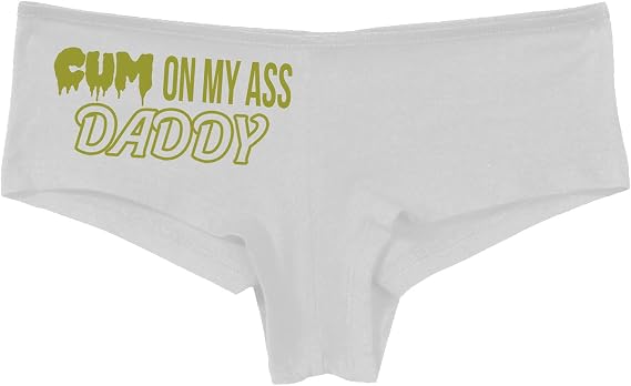 Knaughty Knickers Cum On My Ass Daddy Cum Play Cum Slut Slutty White Panties