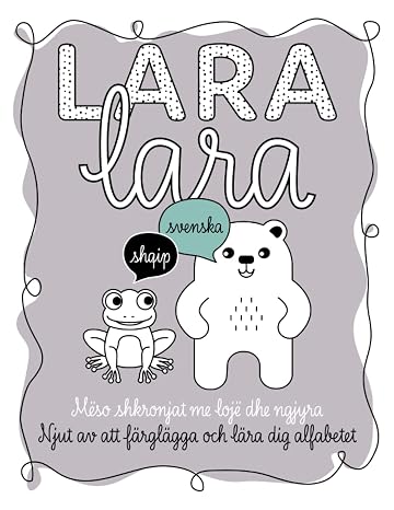 Lara Lara: Njut av att farglagga och lara dig alfabetet (Albanska Svenska) (Swedish Edition)