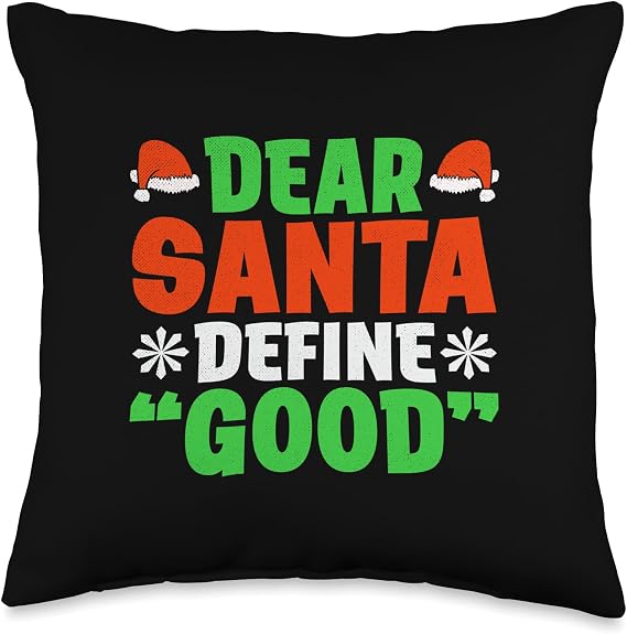 Christmas Chuckles Dear Santa Define Good Funny Holiday Christmas Throw Pillow, 16x16, Multicolor