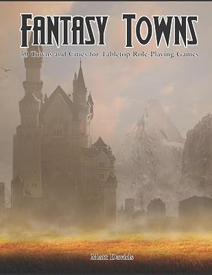 Fantasy Towns: 50 Towns and Cities for Fantasy Tabletop Role-Playing Games RPG Town Maps Paperback May 25, 2019