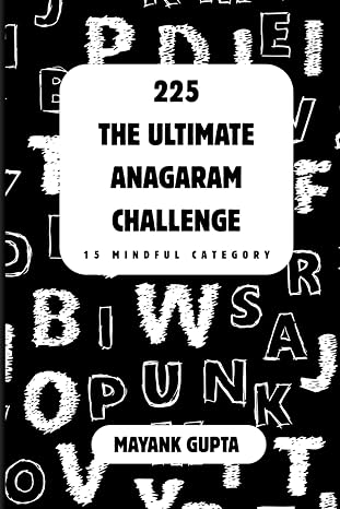 The Ultimate Anagram Challenge: 225 Brain-Twisting Puzzles with Clues for Word Lovers & Puzzle Solvers: Mixed Anagram Puzzles — From Tech & Travel to Festivals, Fantasy, and More!