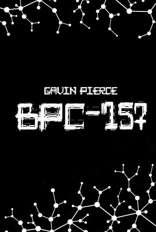 BPC-157 Uncovered - The Definitive Guide to Regenerative Healing and Advanced Peptide Therapy: Accelerated Recovery, Anti-Inflammatory Strategies, and ... for Optimal Health (Peptide Guides, Band 1)