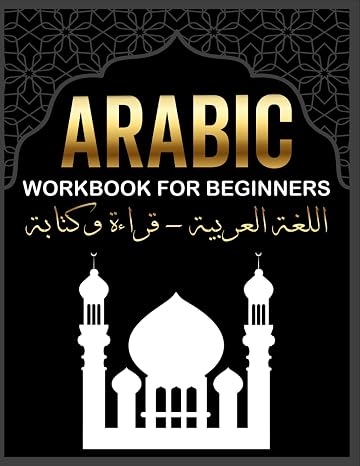 Arabic Workbook For Beginners: Master Arabic Reading and Writing - A Step-by-Step Guide with Audio Support