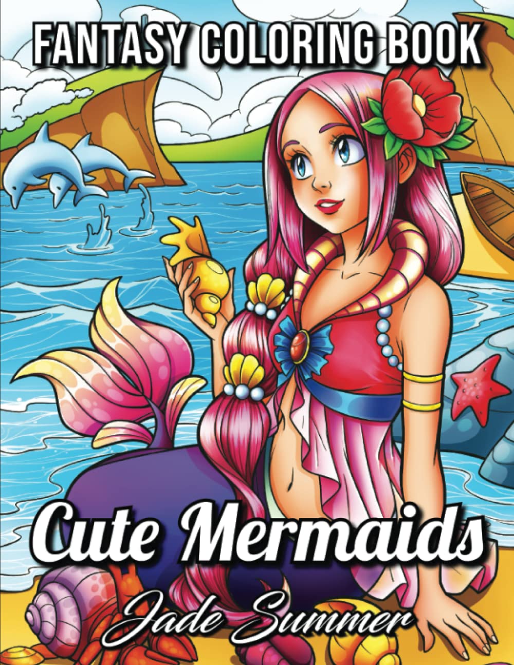 Mermaid Coloring Book: An Adult Coloring Book with Cute Mermaids, Ocean Animals, Tropical Beaches, and Fantasy Scenes for Relaxation Paperback – Large Print, May 25, 2018