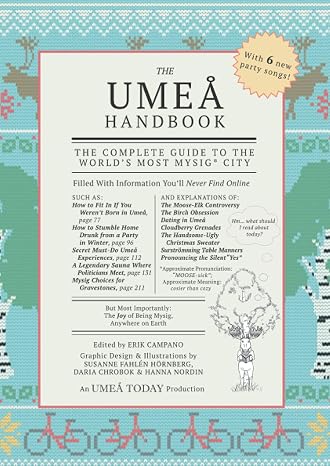 The Umea Handbook: The Complete Guide to the World's Most Mysig* City (*approx. pronunciation: MOOSE-sick; approx. meaning: cozier than cozy)