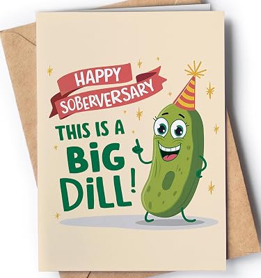 Funny Sober Card, Sobriety Card, Sober Anniversary Card, Happy Soberversary Card for Men or Women, Addiction Recovery Card, AA Card - Say congratulations and encouragement - Fun, Cute Sober Dill Card