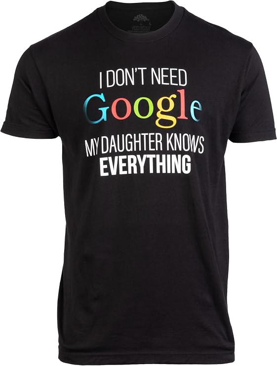 My Daughter Knows Everything | Funny Dad Father Joke T-Shirt