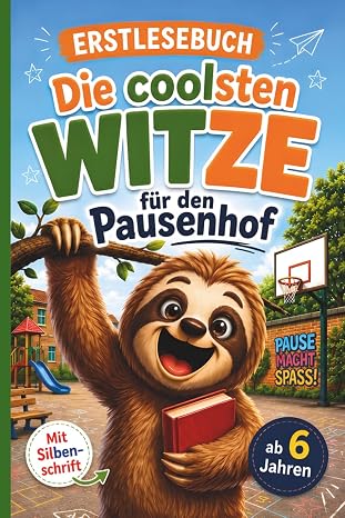 Erstlesebuch: Die coolsten Witze für den Pausenhof - Lachen Lesen Lernen - mit bunter Silbenschrift spielerisch durch die 1. Klasse: Das Witzebuch für Erstleser