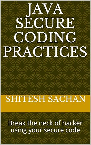 Java Secure Coding Practices: Break the neck of hacker using your secure code