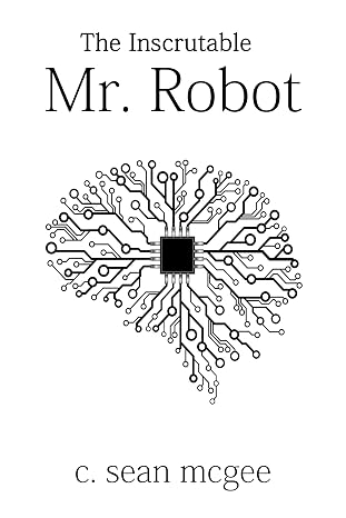 The Inscrutable Mr. Robot