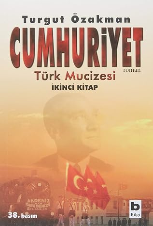 Cumhuriyet - Türk Mucizesi İkinci Kitap