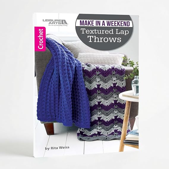 Leisure Arts Make in A Weekend Textured Lap Throws Crochet Book, Easy Bulky Yarn Throw Patterns, You Can Finish in a Weekend